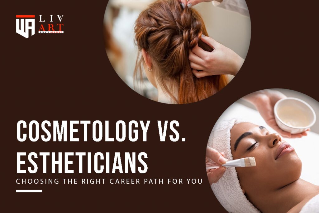 Cosmetology vs. Estheticians